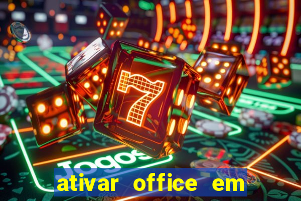 ativar office em 30 segundos